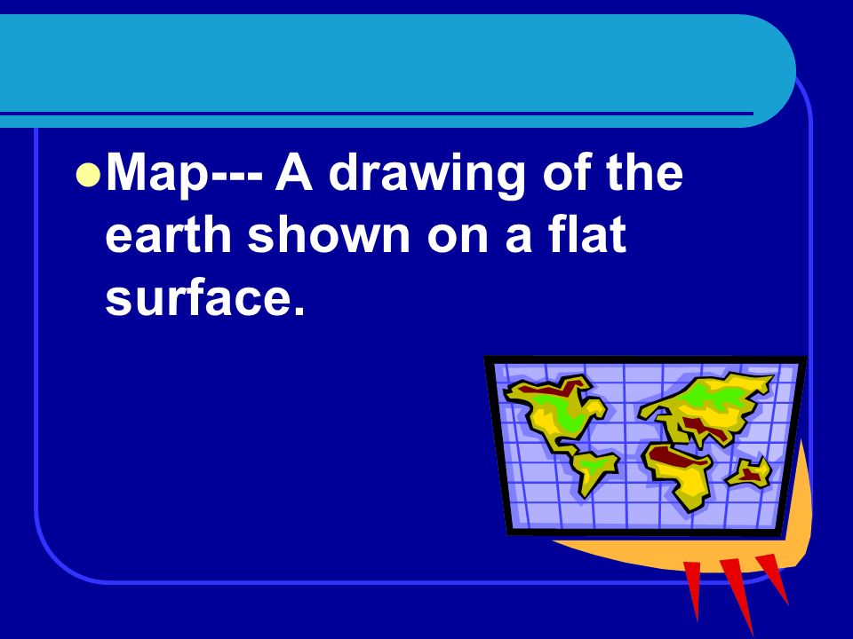 THEREFORE, Geographers use maps!!!!!