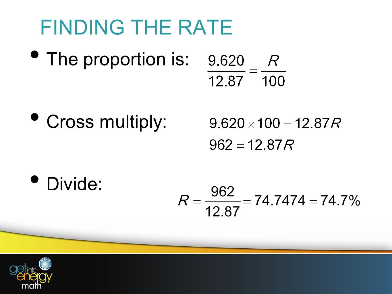 FINDING THE RATE The proportion is: Cross multiply: Divide: