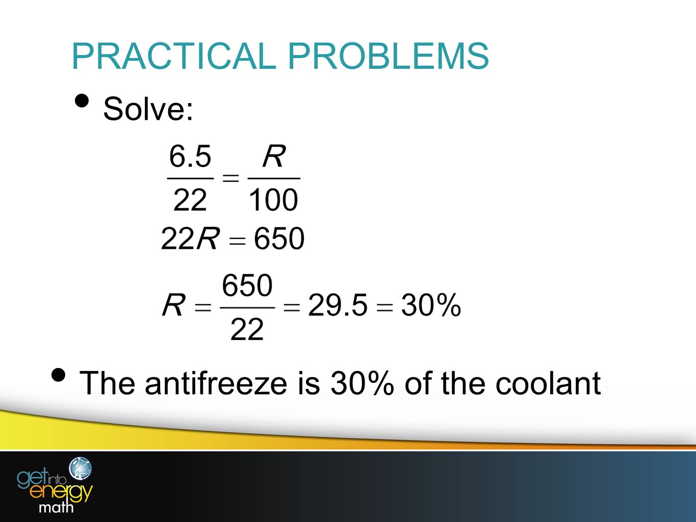 PRACTICAL PROBLEMS Solve: The antifreeze is 30% of the coolant