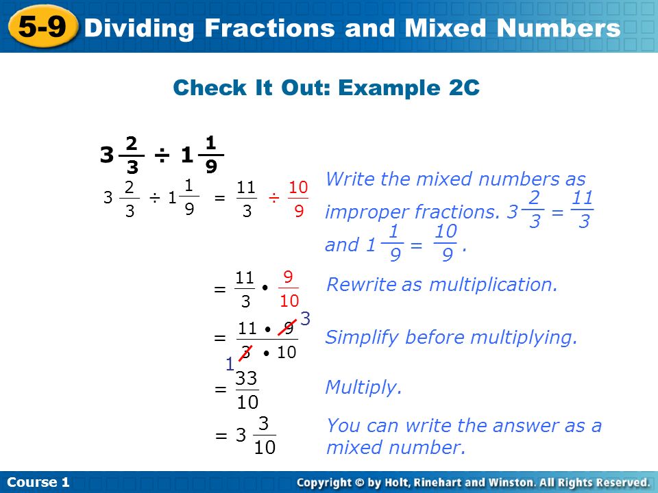 Course Dividing Fractions and Mixed Numbers Check It Out: Example 2C 3 ÷ __ Write the mixed numbers as improper fractions.