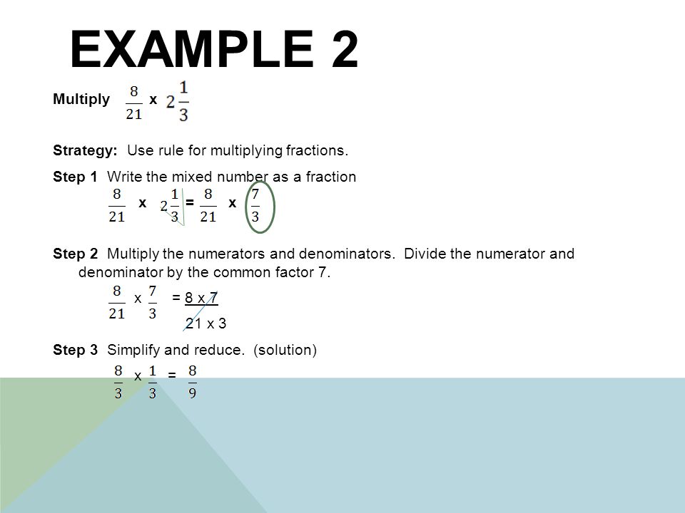 EXAMPLE 2 Multiply x Strategy: Use rule for multiplying fractions.
