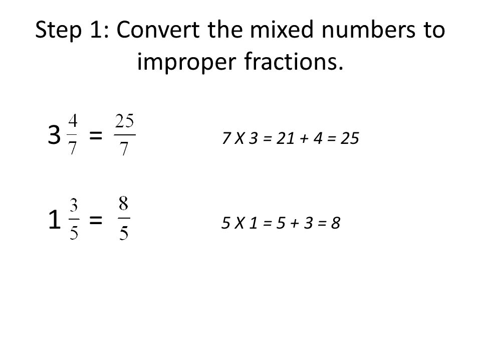 Step 1: Convert the mixed numbers to improper fractions.