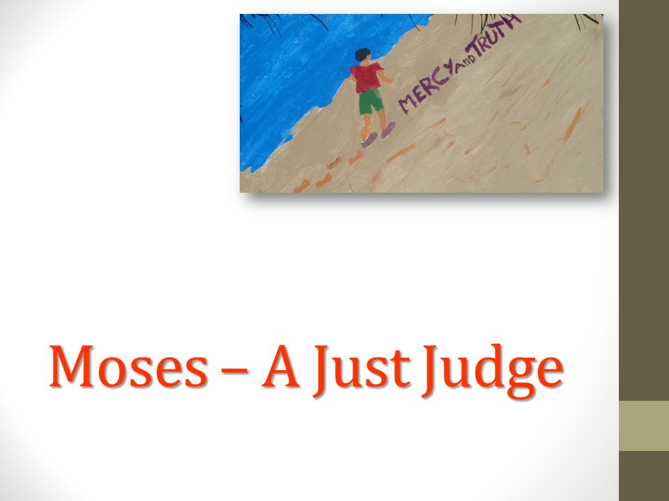 Moses – A Just Judge