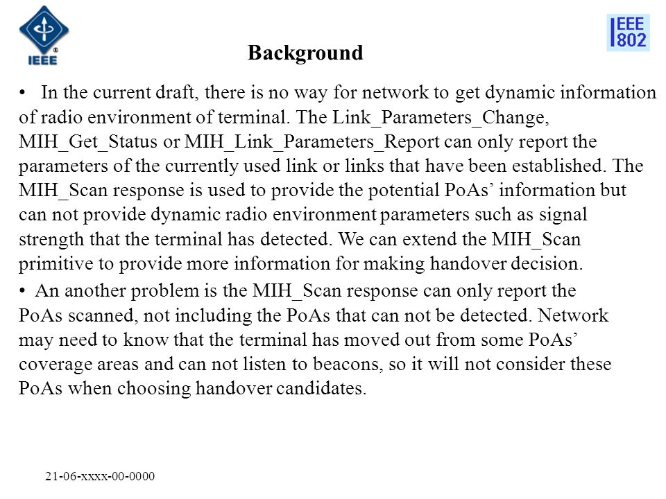 21-06-xxxx Background In the current draft, there is no way for network to get dynamic information of radio environment of terminal.