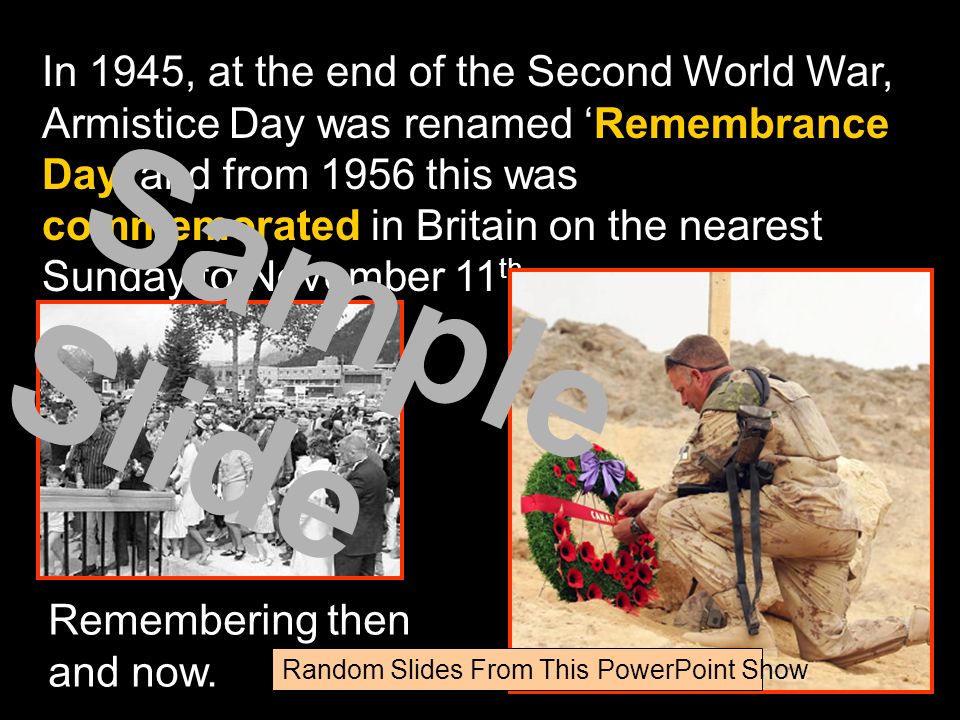 In 1945, at the end of the Second World War, Armistice Day was renamed ‘Remembrance Day’ and from 1956 this was commemorated in Britain on the nearest Sunday to November 11 th.