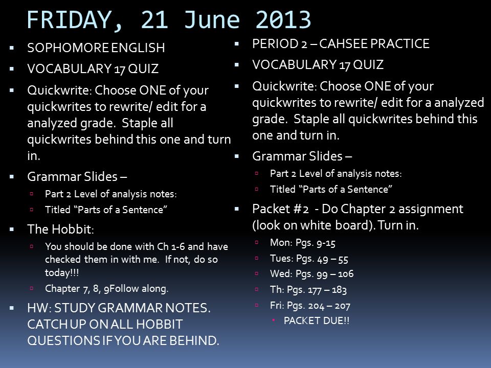 FRIDAY, 21 June 2013  SOPHOMORE ENGLISH  VOCABULARY 17 QUIZ  Quickwrite: Choose ONE of your quickwrites to rewrite/ edit for a analyzed grade.
