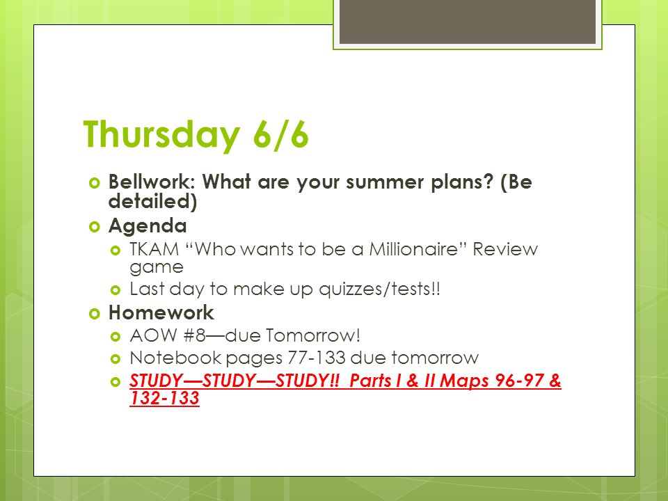 Thursday 6/6  Bellwork: What are your summer plans.