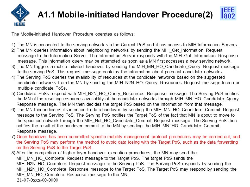 xxx A1.1 Mobile-initiated Handover Procedure(2) The Mobile-initiated Handover Procedure operates as follows: 1) The MN is connected to the serving network via the Current PoS and it has access to MIH Information Servers.