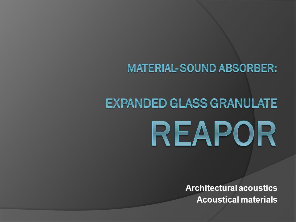 Architectural acoustics Acoustical materials