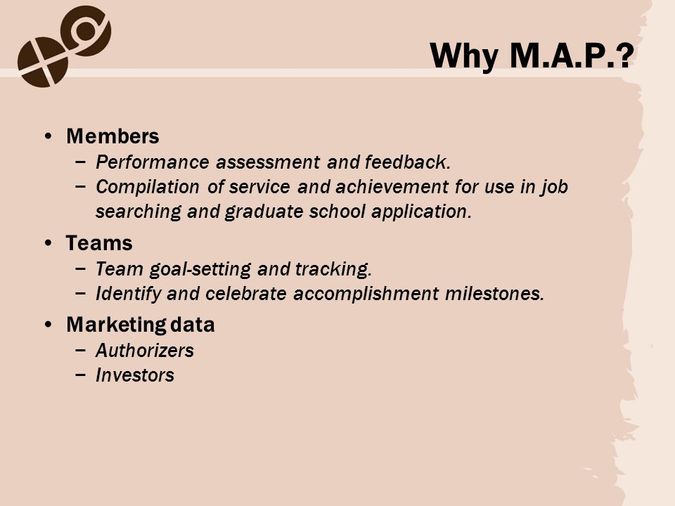 Why M.A.P.. Members −Performance assessment and feedback.