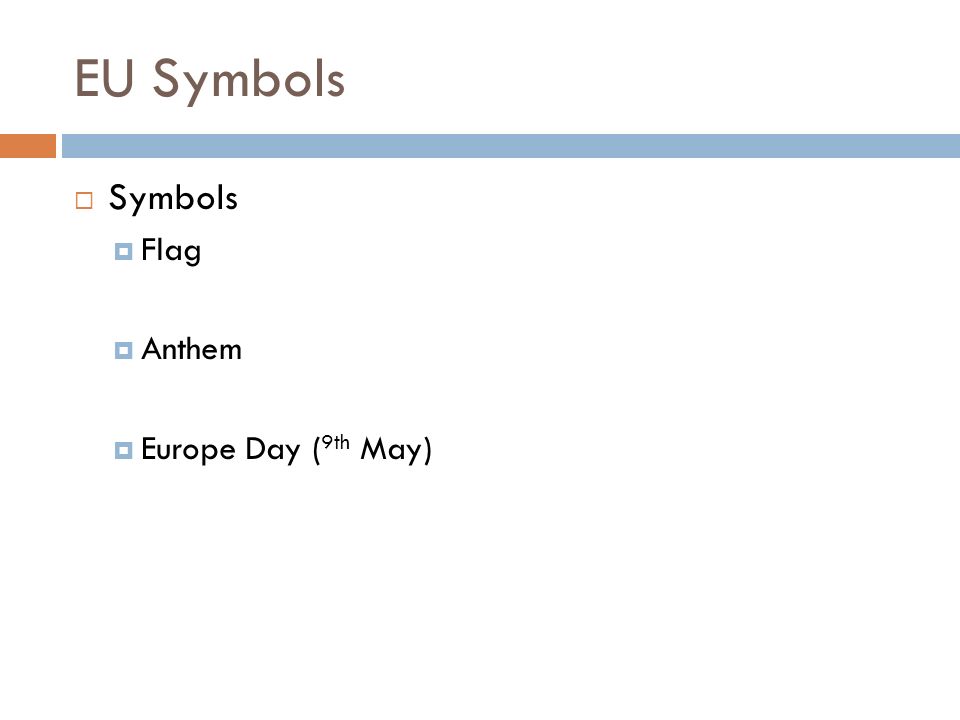 EU Symbols  Symbols  Flag  Anthem  Europe Day ( 9th May)