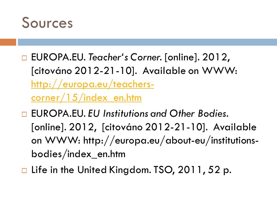 Sources  EUROPA.EU. Teacher‘s Corner. [online].
