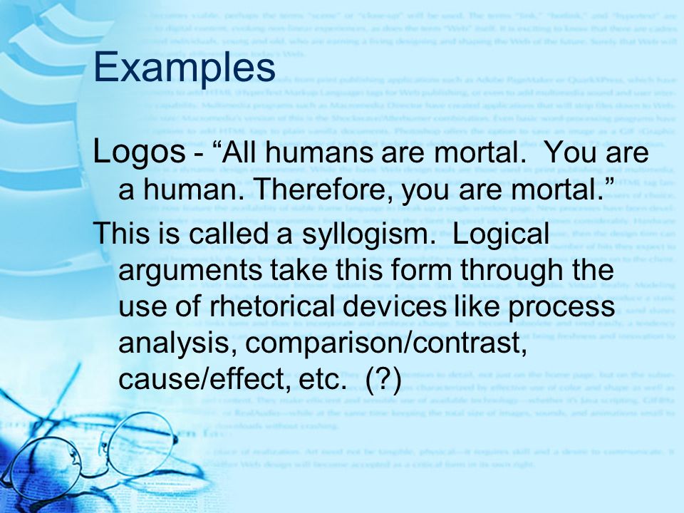 Examples Logos - All humans are mortal. You are a human.