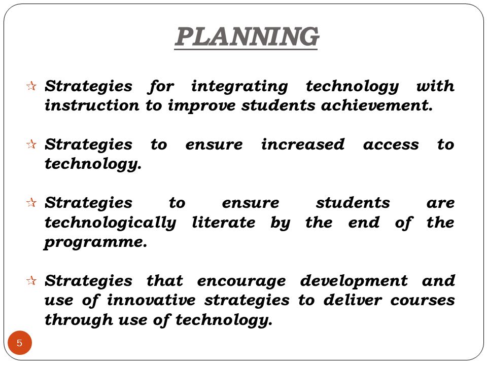 5  Strategies for integrating technology with instruction to improve students achievement.