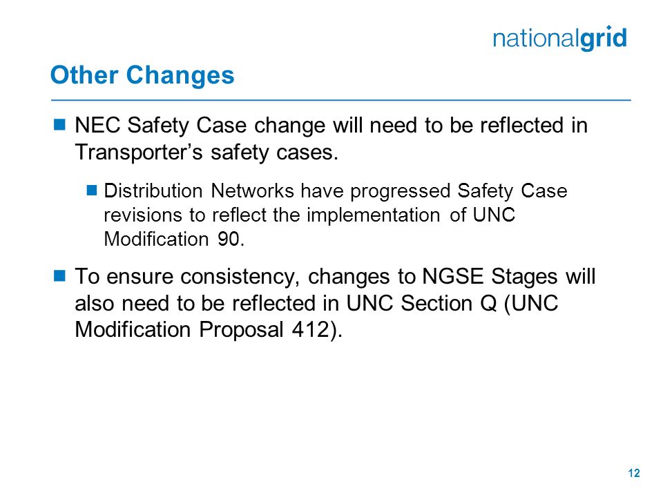 12 Other Changes  NEC Safety Case change will need to be reflected in Transporter’s safety cases.