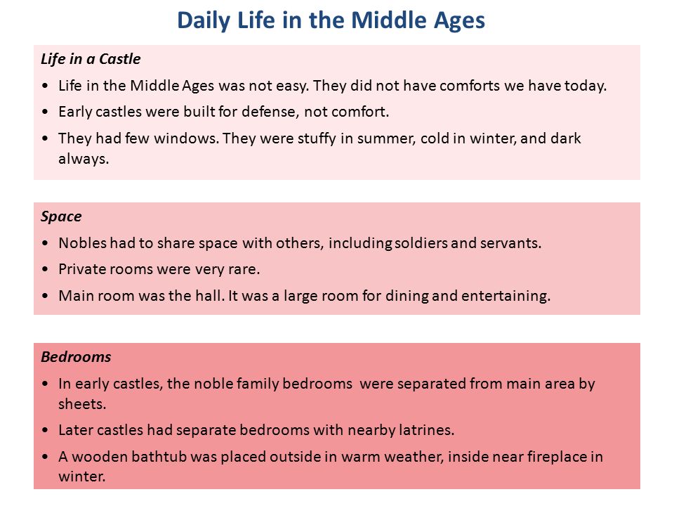 Life in a Castle Life in the Middle Ages was not easy.