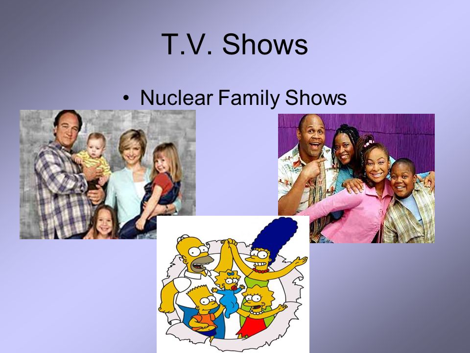 T.V. Shows Nuclear Family Shows
