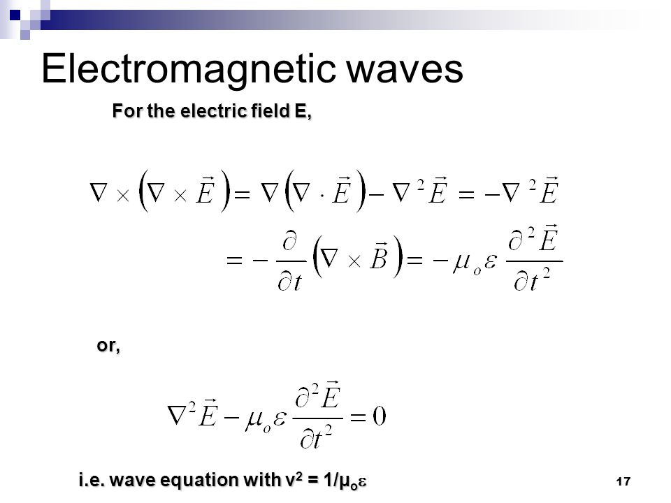 1 Propagation Of Waves Friday October 18 In 17 Electromagnetic Waves Or For The Electric Field E I Wave Equation With V 2 1 µ O