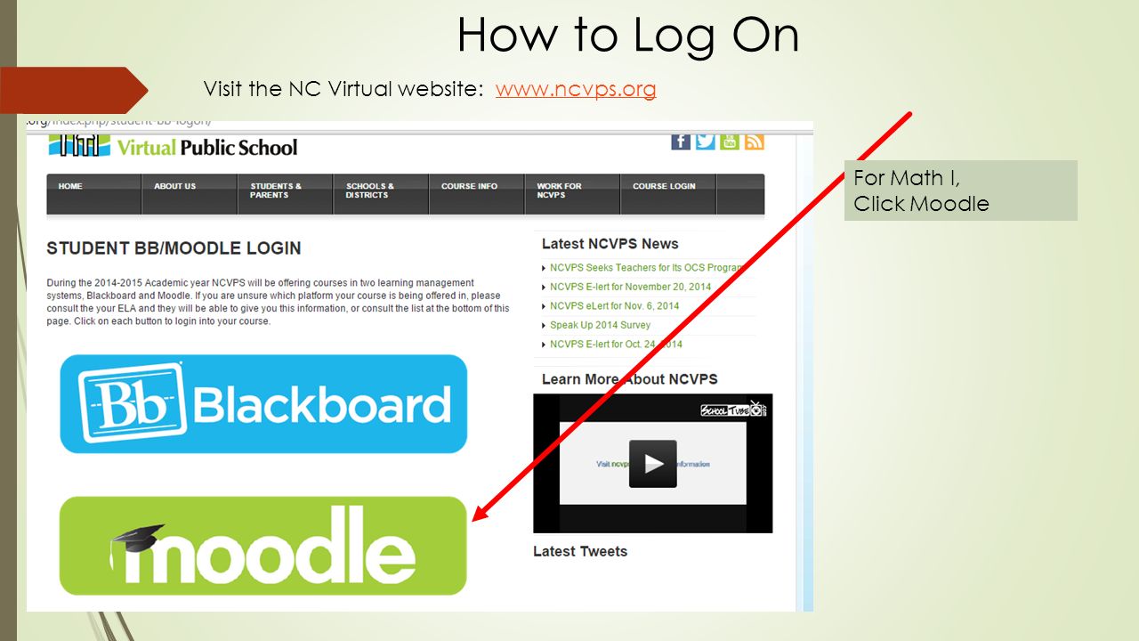 How to Log On Visit the NC Virtual website:   For Math I, Click Moodle