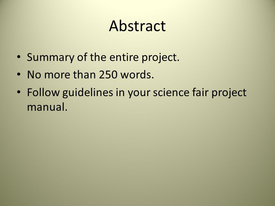 Abstract Summary of the entire project. No more than 250 words.
