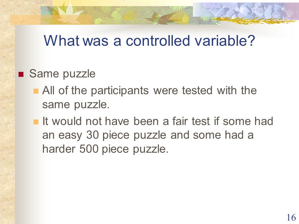 16 What was a controlled variable.