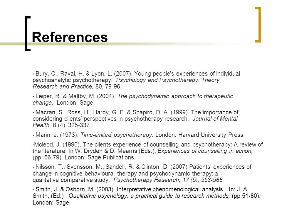 References Bury, C., Raval, H. & Lyon, L. (2007).