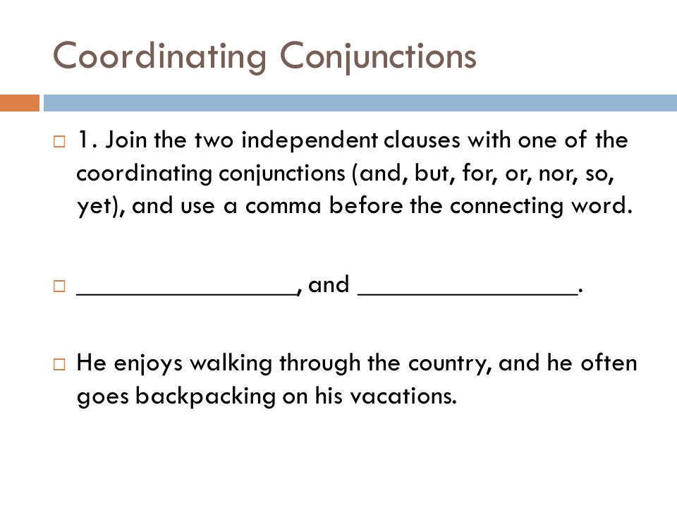 Coordinating Conjunctions  1.