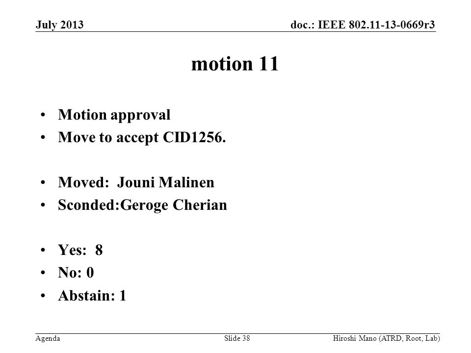doc.: IEEE r3 Agenda motion 11 Motion approval Move to accept CID1256.