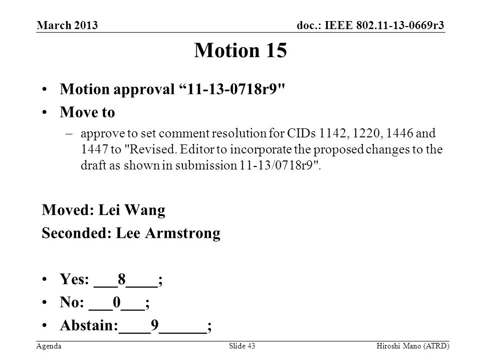 doc.: IEEE r3 Agenda Motion 15 Motion approval r9 Move to –approve to set comment resolution for CIDs 1142, 1220, 1446 and 1447 to Revised.