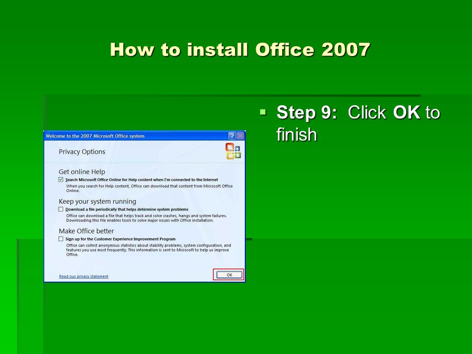 How to install Office 2007  Step 9: Click OK to finish