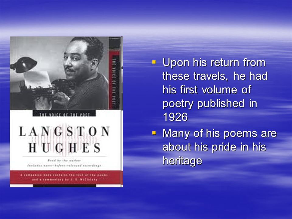  Upon his return from these travels, he had his first volume of poetry published in 1926  Many of his poems are about his pride in his heritage