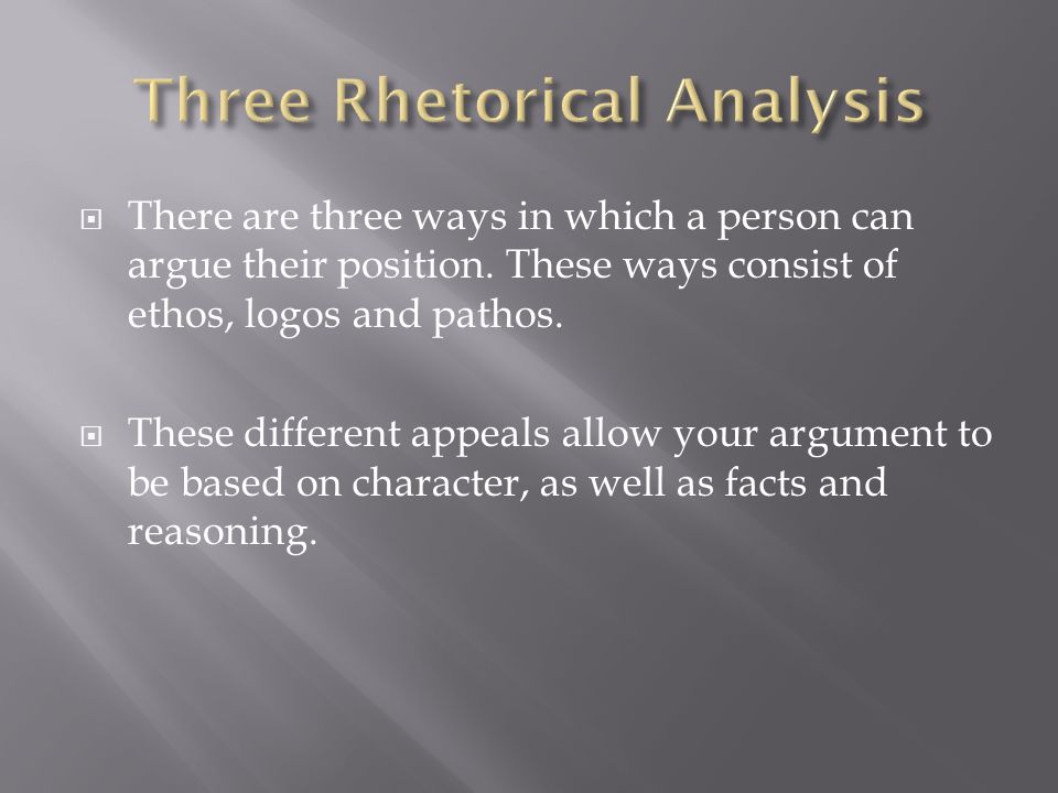  There are three ways in which a person can argue their position.