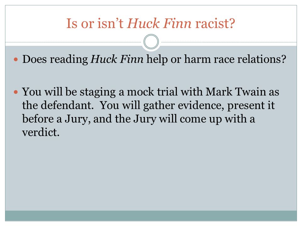 a final discussion on racism in the adventures of huckleberry finn is or isn t huck finn racist does reading huck finn help or harm