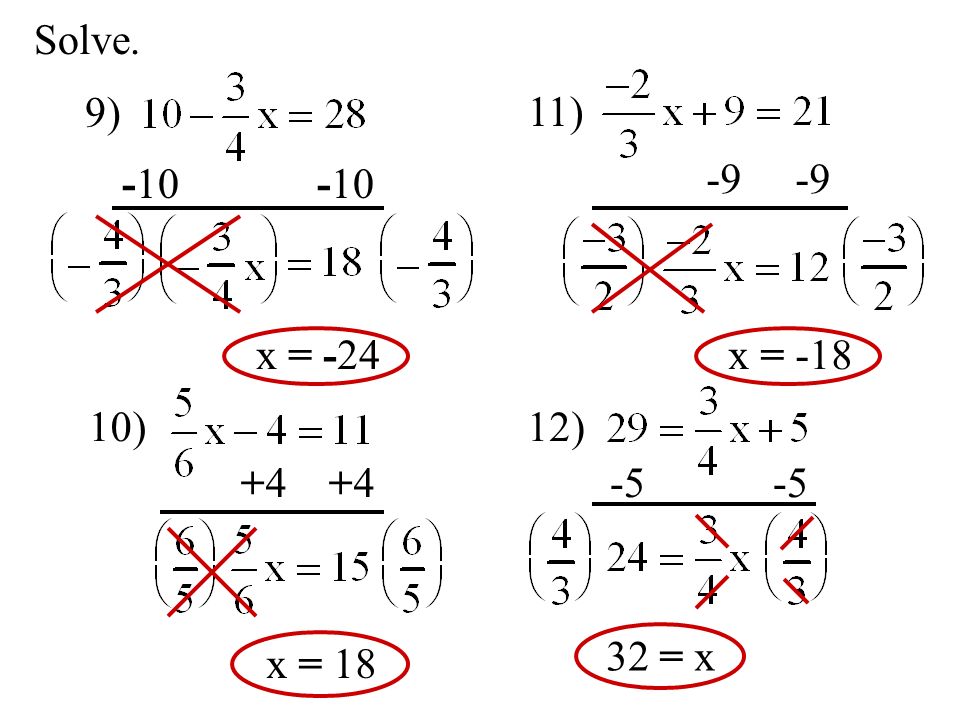 9) 11) 10)12) -10 x = x = x = = x Solve.