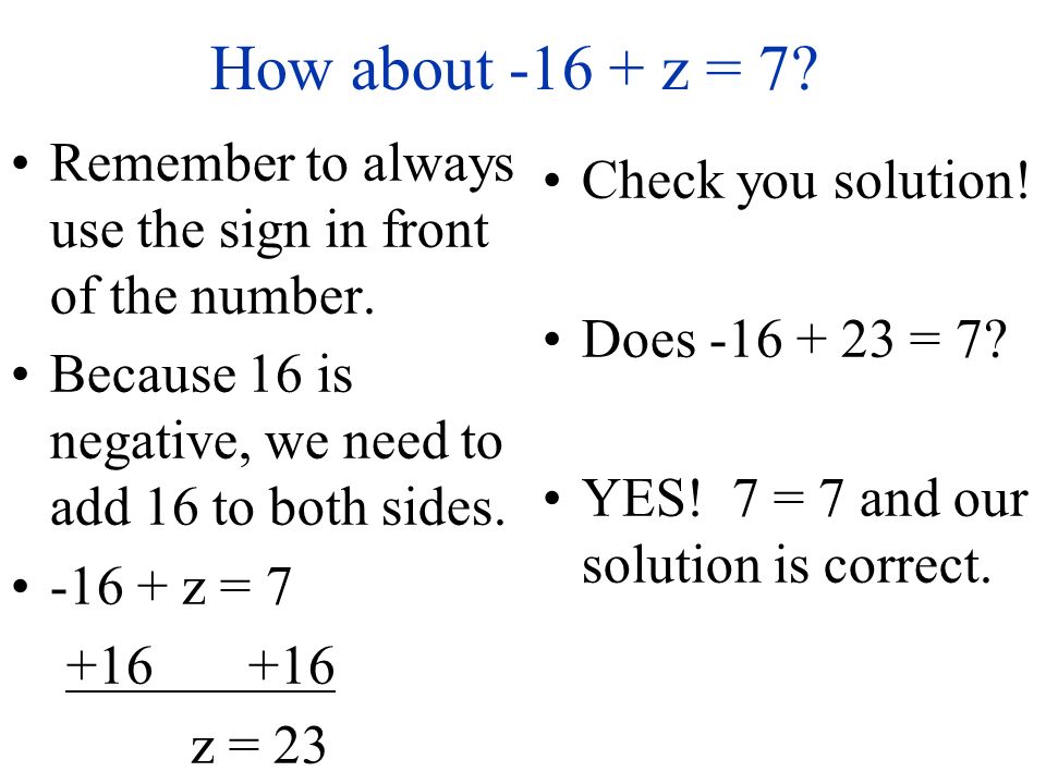 What if we see y + (-4) = 9. Recall that y + (-4) = 9 is the same as y - 4 = 9.