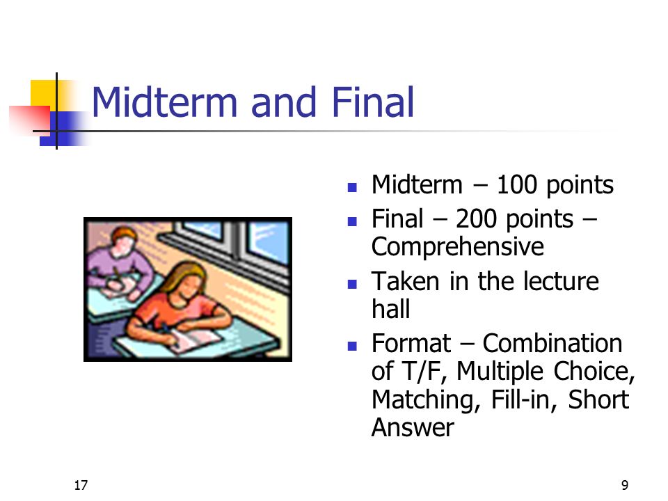 179 Midterm and Final Midterm – 100 points Final – 200 points – Comprehensive Taken in the lecture hall Format – Combination of T/F, Multiple Choice, Matching, Fill-in, Short Answer