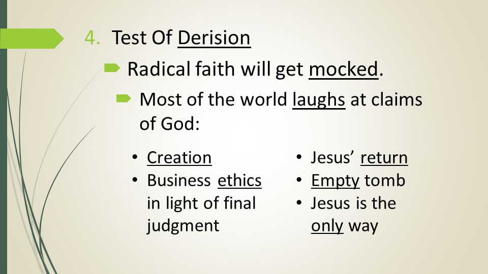 4.Test Of Derision  Radical faith will get mocked.