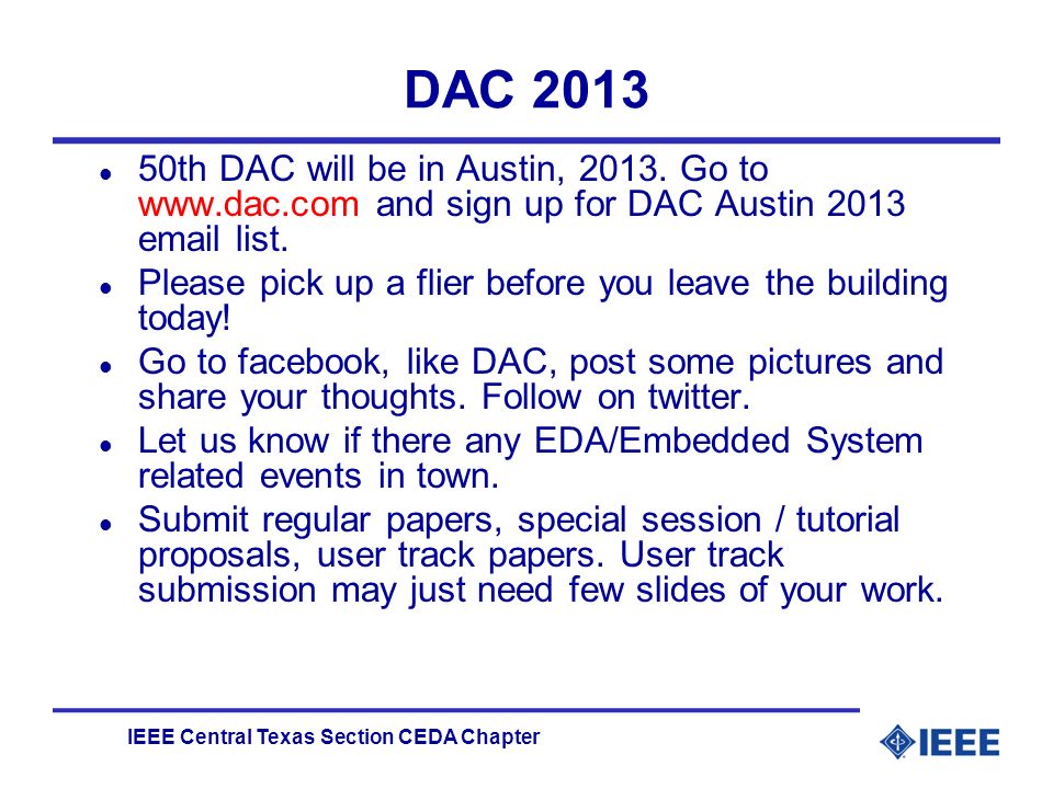 IEEE Central Texas Section CEDA Chapter DAC 2013 l 50th DAC will be in Austin, 2013.