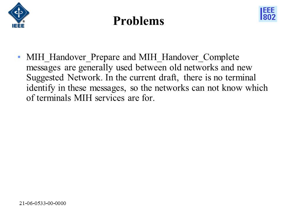 Problems MIH_Handover_Prepare and MIH_Handover_Complete messages are generally used between old networks and new Suggested Network.