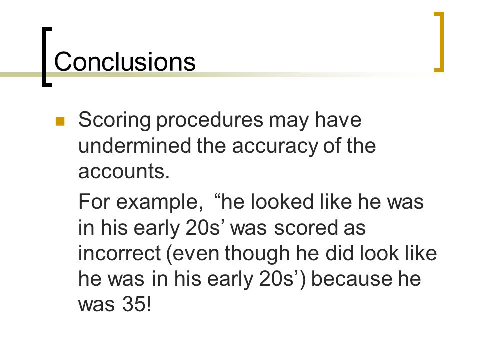 Conclusions Scoring procedures may have undermined the accuracy of the accounts.