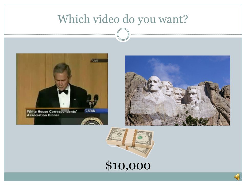Which video do you want $10,000