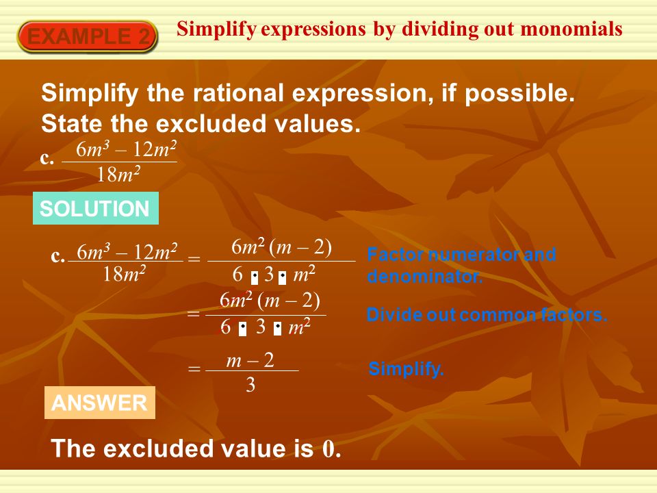 EXAMPLE 2 Simplify the rational expression, if possible.