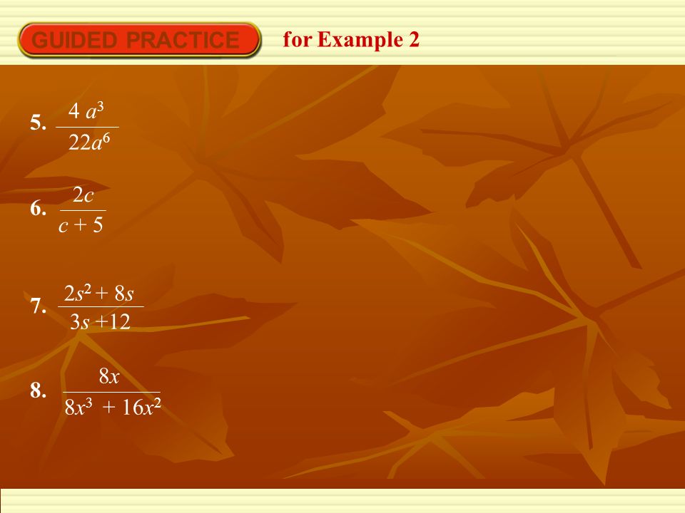 GUIDED PRACTICE for Example a 3 22a c2c c s 2 + 8s 3s x8x 8x x 2