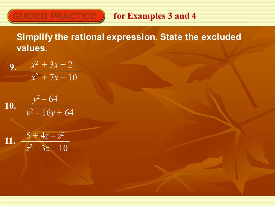 GUIDED PRACTICE for Examples 3 and 4 Simplify the rational expression.
