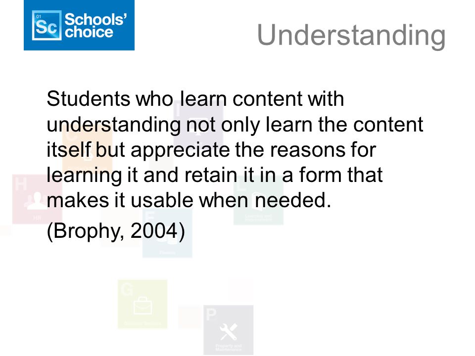 Students who learn content with understanding not only learn the content itself but appreciate the reasons for learning it and retain it in a form that makes it usable when needed.
