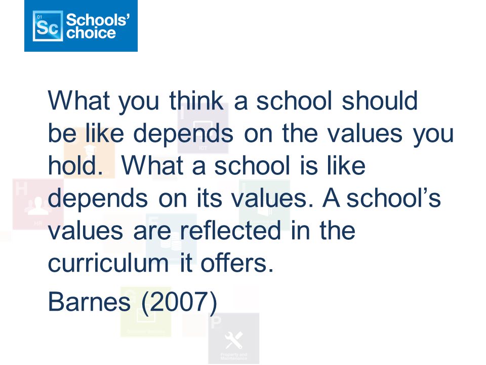 What you think a school should be like depends on the values you hold.
