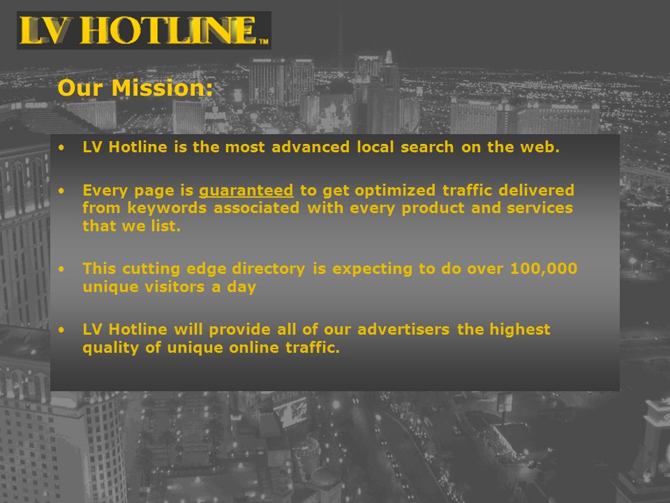 Our Mission: LV Hotline is the most advanced local search on the web.