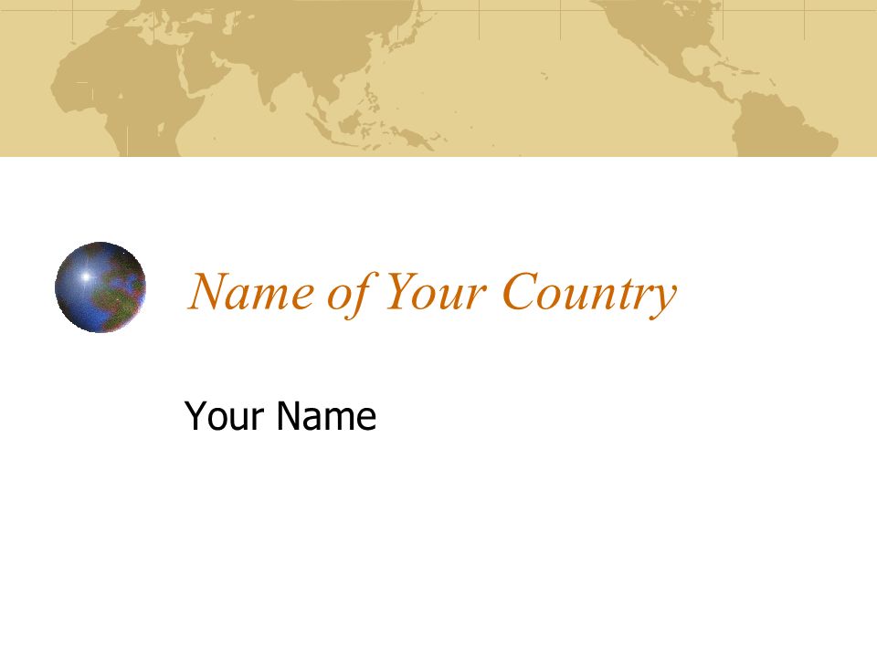 Name of Your Country Your Name