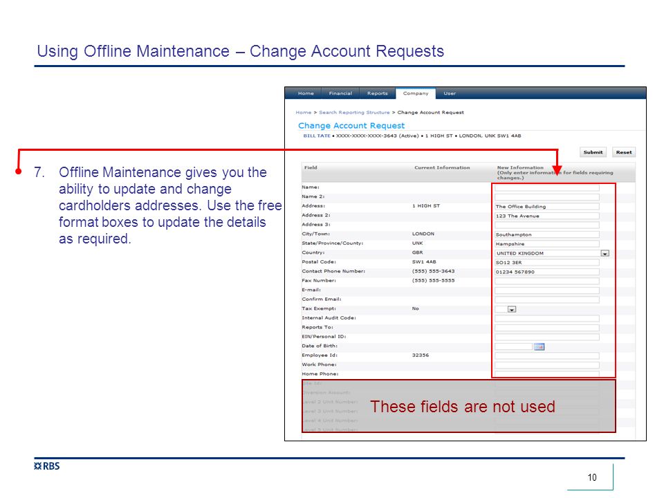 10 Using Offline Maintenance – Change Account Requests 7.Offline Maintenance gives you the ability to update and change cardholders addresses.