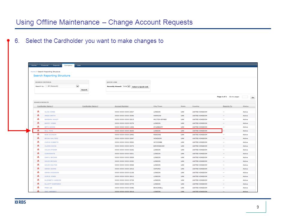9 Using Offline Maintenance – Change Account Requests 6.Select the Cardholder you want to make changes to
